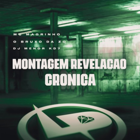 Montagem Revelação Crônica ft. DJ Menor KD7 & O Bruxo da Zo | Boomplay Music