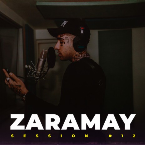 Zaramay: Session #12 (Freestyle Session) | Boomplay Music