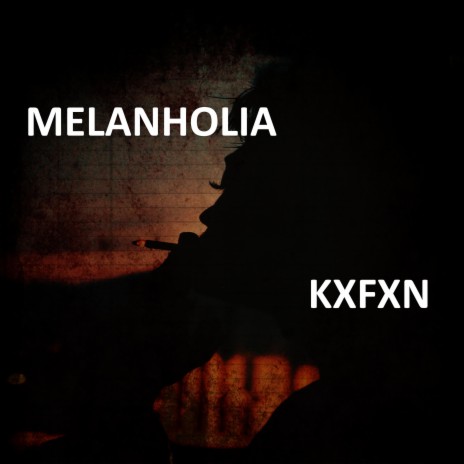 MELANHOLIA | Boomplay Music