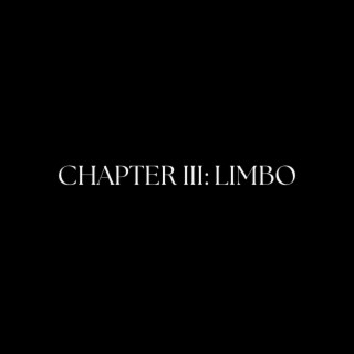 Chapter III: Limbo lyrics | Boomplay Music