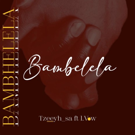 Bambelela ft. L. vow