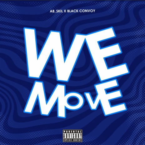 We Move ft. Black Convoy | Boomplay Music