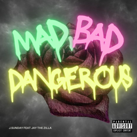 Mad Bad Dangerous ft. Jay the Zilla | Boomplay Music