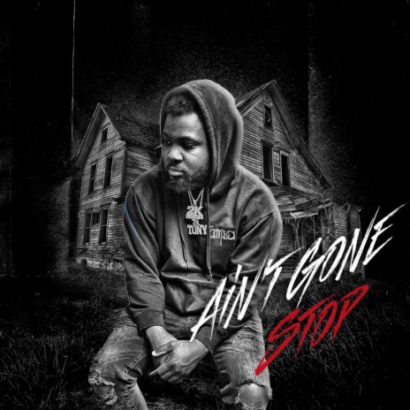 Ain't Gone Stop | Boomplay Music