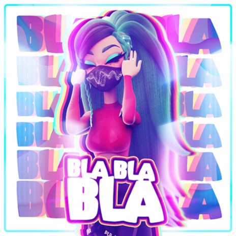 Bla Bla Bla | Boomplay Music