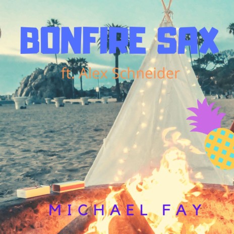Bonfire Sax ft. Alex Schneider | Boomplay Music