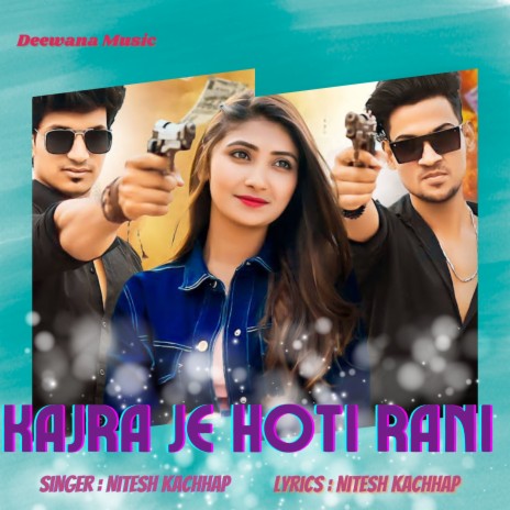 Kajra Je Hoti Rani | Boomplay Music