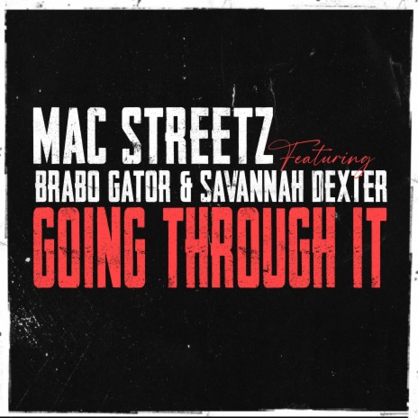 Going Through It ft. Brabo Gator & Savannah Dexter | Boomplay Music