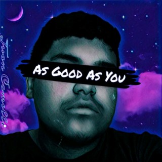 As Good As You lyrics | Boomplay Music