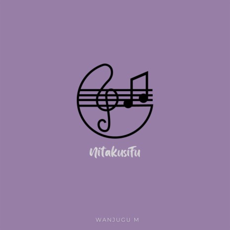 Nitakusifu  | Boomplay Music