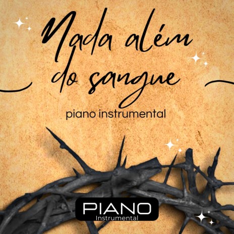 Nada Alem do Sangue: Piano Instrumental | Boomplay Music