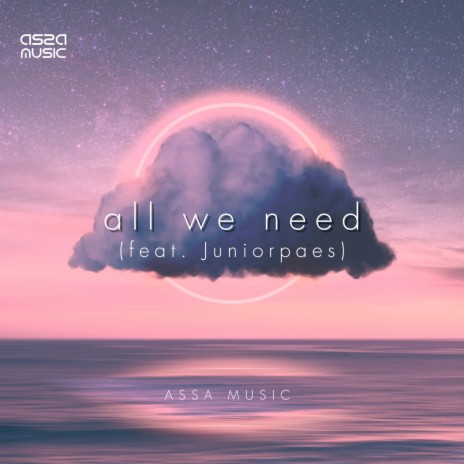 All We Need ft. Juniorpaes | Boomplay Music
