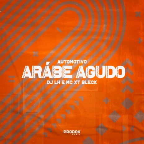 Automotivo Árabe Agudo ft. MC XT Bleck | Boomplay Music