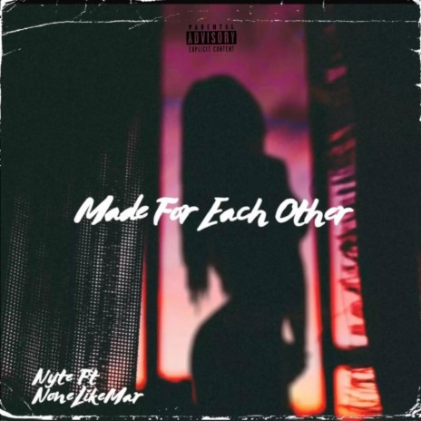 Made For Each Other ft. NoneLikeMar | Boomplay Music