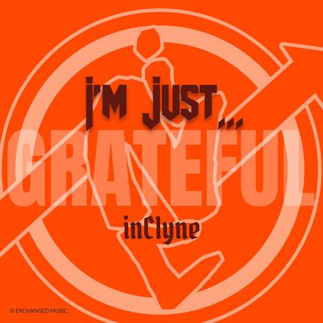 I'm Just... Grateful | Boomplay Music