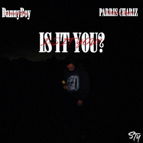 IS IT YOU? ft. Parris Chariz | Boomplay Music