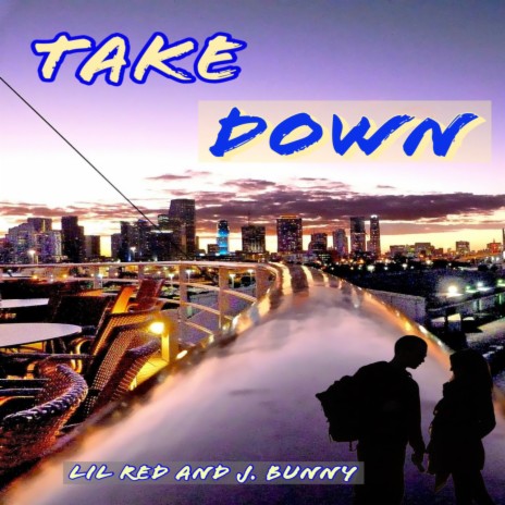 Take Down ft. J. Bunny | Boomplay Music