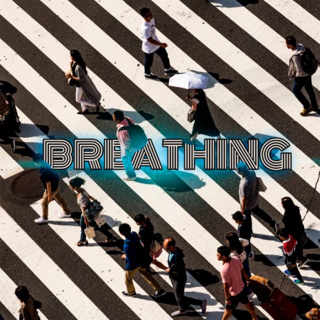 Breathing | Boomplay Music