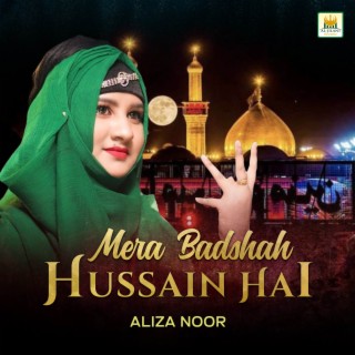 Mera Badshah Hussain Hai