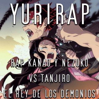 Rap Kanao y Nezuko Vs Tanjiro El Rey De Los Deminios