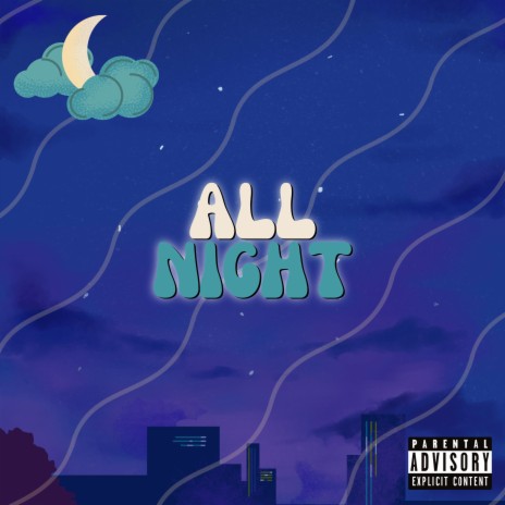 All Night | Boomplay Music