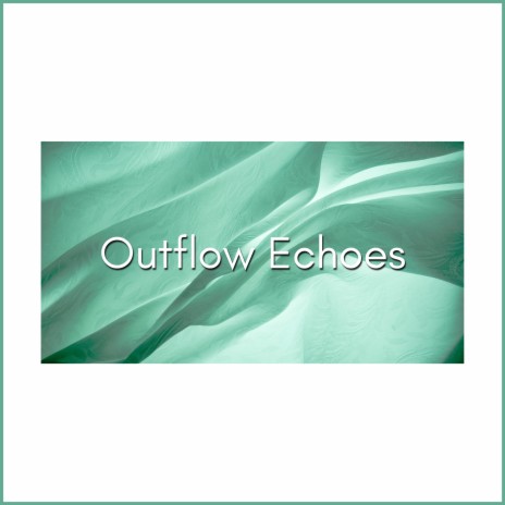 Outflow Echoes (Meditation) ft. Relaxation & Meditation Music therapy