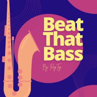 Beat That Bass