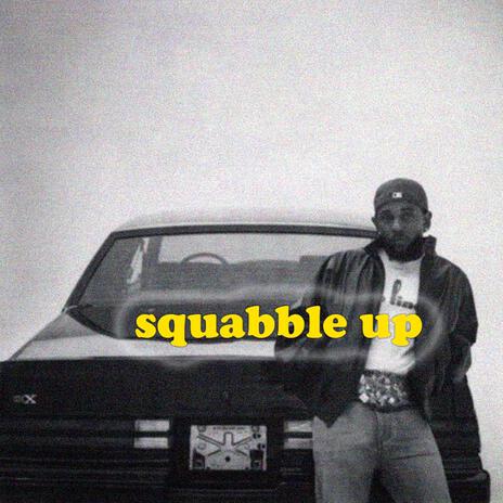 squabble up | Boomplay Music