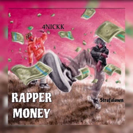 Rapper Money ft. 4NICKK | Boomplay Music