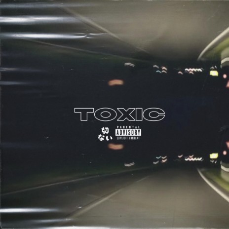 Toxic | Boomplay Music