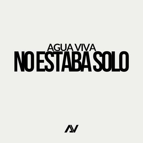 NO ESTABA SOLO | Boomplay Music