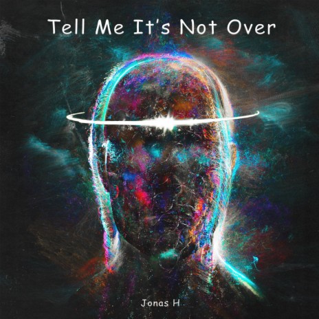 Tell Me It's Not Over | Boomplay Music