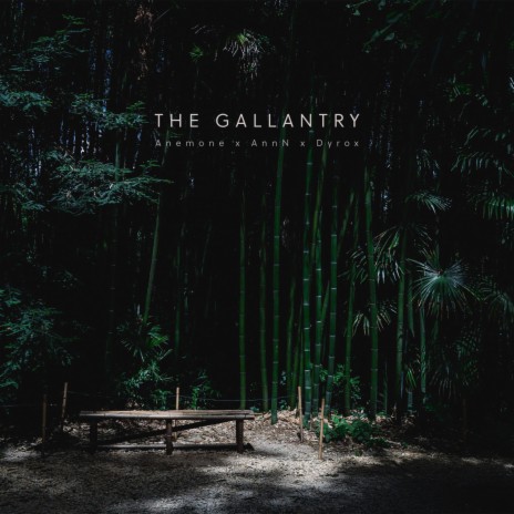 The Gallantry ft. AnnN & Dyrox | Boomplay Music