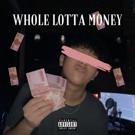 Whole Lotta Money | Boomplay Music