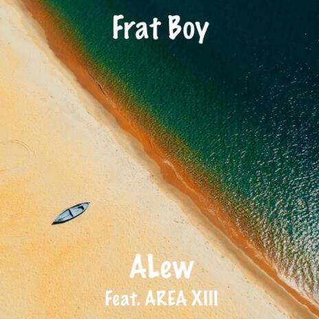 Frat Boy ft. Area Xiii | Boomplay Music