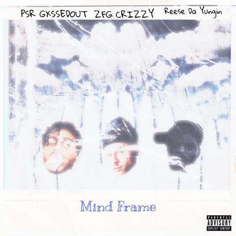 Mind Frame ft. ZFG Crizzy & Reese Da Yungin'