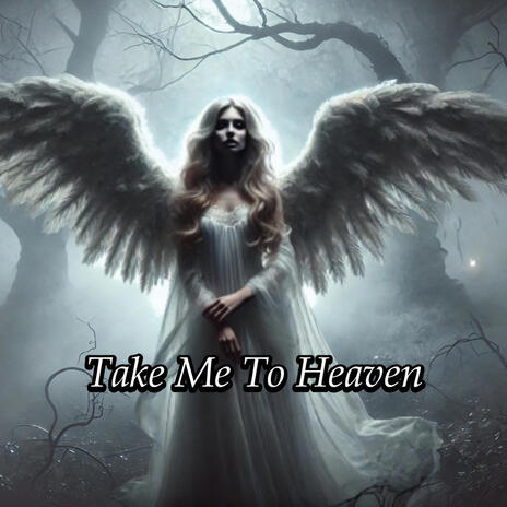 Take Me To Heaven | Boomplay Music