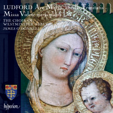 Ludford: Missa Videte miraculum: IIIa. Sanctus ft. The Choir of Westminster Abbey | Boomplay Music