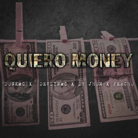 Quiero Money ft. Ly jhon, Fercho & Devlinmc | Boomplay Music