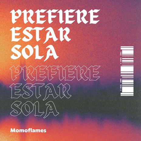 PREFIERE ESTAR SOLA | Boomplay Music