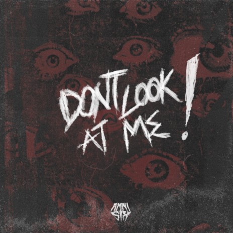 DONT LOOK AT ME! | Boomplay Music