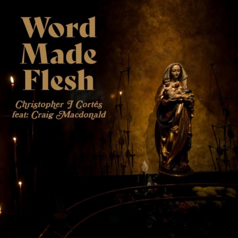 Word Made Flesh ft. Craig Macdonald | Boomplay Music