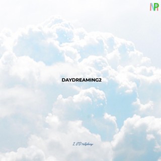 DayDreaming2 lyrics | Boomplay Music