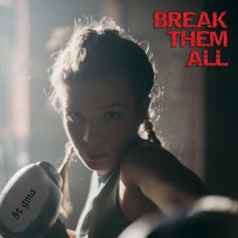 Break Them All | Boomplay Music