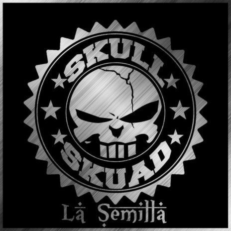 La Semilla (Skull Skuad) ft. Makro.Life, Gigante, Danyliokey & Borke | Boomplay Music