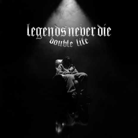 Legends Never Die | Boomplay Music