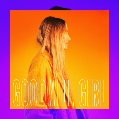 Goodwill Girl | Boomplay Music