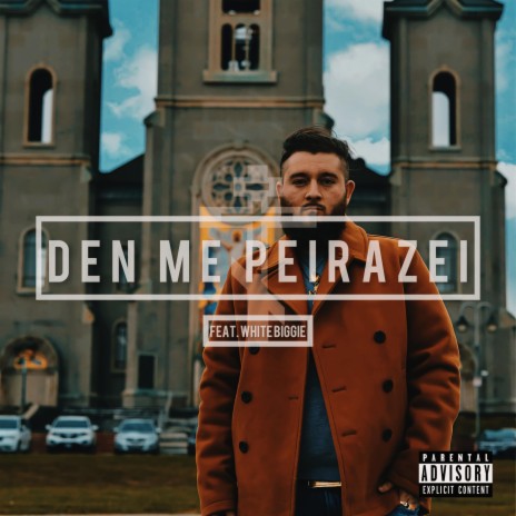 Den Me Peirazei (Δεν Με Πειράζει) ft. White Biggie | Boomplay Music