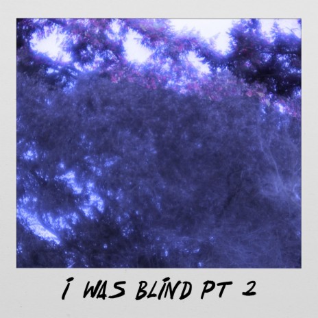 I Was Blind, Pt. 2 ft. Konky | Boomplay Music