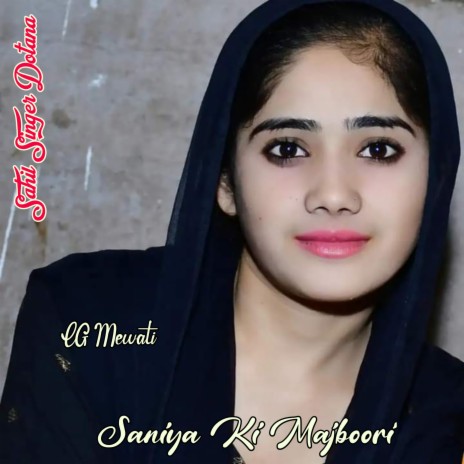 Saniya Ki Majboori ft. Sb Irfan Alwar | Boomplay Music